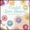 Crochet Loom Blooms: 30 Fabulous Crochet Flowers & Projects