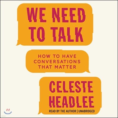 We Need to Talk: How to Have Conversations That Matter
