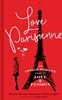 Love Parisienne: The French Woman's Guide to Love and Passion (Relationship Books for Women, Modern Love Books, Parisian Books)