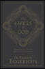 The 4 Wills of God: The Way He Directs Our Steps and Frees Us to Direct Our Own