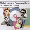 Michel Legrand / Jacques Demy 노래하는 영화 - 미쉘 르그랑과 자크 드미의 뮤지컬 사운드트랙 (Le Cinema En Chante)