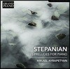 Mikael Ayrapetyan 스테파니안: 피아노를 위한 26개의 전주곡 - 미카엘 아이라페티안 (Haro Stepanian: 26 Preludes For Piano Opp.47, 48 & 63)