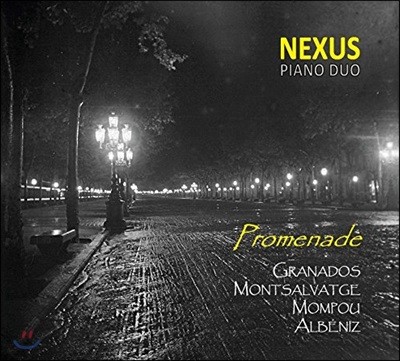 Nexus Piano Duo 알베니스: 스페인 모음곡 / 그라나도스: 마을에서 / 몸포우: 노래 등 - 넥서스 피아노 듀오 (Promenade - Granados / Montsalvatge / Mompou / Albeniz)