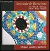Miguel Javaloy 바르셀로나의 기타 음악 - 소르 / 보슈 / 타레가 / 푸욜 / 료벳 (Souvenir de Barcelone - Sor / Bosch / Tarrega / Pujol / Llobet / Trepat) 미겔 자발로이