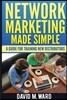 Network Marketing Made Simple: A Guide For Training New Distributors