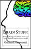 Brain Stuff!: Everything You Need to Keep Your Brain Healthy and Sharp!