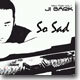 Ji Bark - So Sad