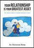 Your Relationship Is Your Greatest Asset: Five Steps to Keep It Together and Keep It Great