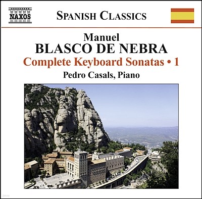 Pedro Casals 블라스코 데 네브라: 건반 소나타 1집 (Manuel Blasco de Nebra: Complete Keyboard Sonatas Vol. 1)
