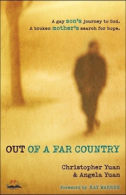 Out of a Far Country: A Gay Son&#39;s Journey to God, a Broken Mother&#39;s Search for Hope