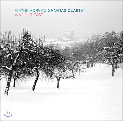 Wayne Horvitz Gravitas Quartet (웨인 호르비츠 그라비타스 쿼텟) - Way Out East