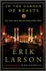 In the Garden of Beasts: Love, Terror, and an American Family in Hitler's Berlin