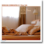 Bedroom Communities 01. Pillow Talk