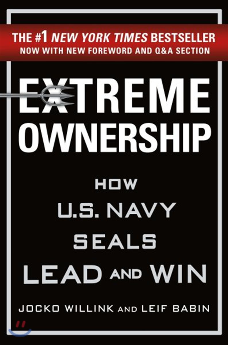 Extreme Ownership: How U.S. Navy Seals Lead and Win