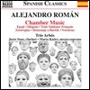 Trio Arbos 알레한드로 로만: 실내악 작품집 - 트리오 아르보스, 후스토 산스, 마르타 노르 (Alejandro Roman: Chamber Music - Epoje, Diegesis, Trois Tableaux Francais)