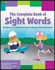 The Complete Book of Sight Words: 220 Words Your Child Needs to Know to Become a Successful Reader