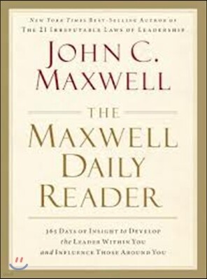 The Maxwell Daily Reader: 365 Days of Insight to Develop the Leader Within You and Influence Those Around You