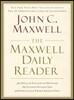 The Maxwell Daily Reader: 365 Days of Insight to Develop the Leader Within You and Influence Those Around You