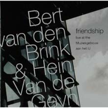 Bert Van Den Brink & Hein Van De Geyn - Friendship Live