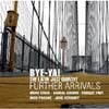 Bye-Ya & Brian Lynch - Further Arrivals