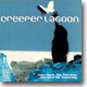 Creeper Lagoon - Take Back the Universe and Give Me Yesterday