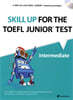 Skill Up for the TOEFL Junior test Intermediate
