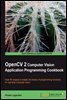 OpenCV 2 Computer Vision Application Programming Cookbook