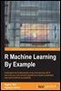 R Machine Learning By Example