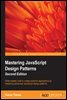 Mastering JavaScript Design Patterns - Second Edition