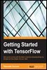 Getting Started with TensorFlow