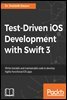 Test-Driven iOS Development with Swift 3