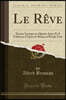 Le R?ve: Drame Lyrique En Quatre Actes Et 8 Tableaux d'Apr?s Le Roman d'?mile Zola (Classic Reprint)