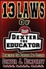 13 Laws of Dexter The Educator: Principles for Purpose and Success