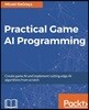 Practical Game AI Programming