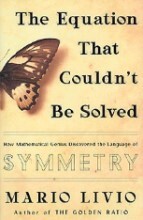 The Equation That Couldn't Be Solved: How Mathematical Genius Discovered the Language of Symmetry [Hardcover]