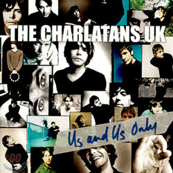 The Charlatans UK - Us And Us Only