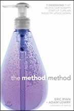 The Method Method: Seven Obsessions That Helped Our Scrappy Start-Up Turn an Industry Upside Down