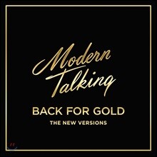 Modern Talking (모던 토킹) - Back For Gold: The New Versions