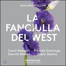 Zubin Mehta / Placido Domingo 푸치니: 오페라 '서부의 아가씨' - 캐롤 네블렛, 플라시도 도밍고, 셰릴 밀른즈, 로얄 오페라 하우스 오케스트라, 주빈 메타 (Puccini: La Fanciulla del West)