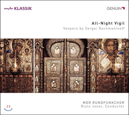 MDR Rundfunkchor 라흐마니노프: 저녁기도 - 라이프치히 MDR 합창단, 리스토 유스트 (All-Night Vigil - Rachmaninov: Vespers, Op. 37)