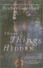 These Things Hidden