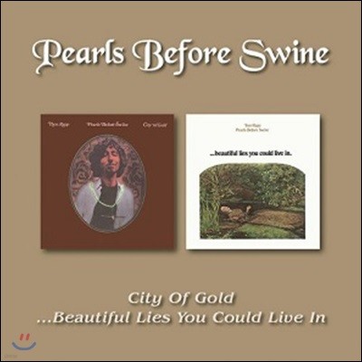 Pearls Before Swine (펄즈 비포 스와인) - City Of Gold / ...Beautiful Lies You Could Live In