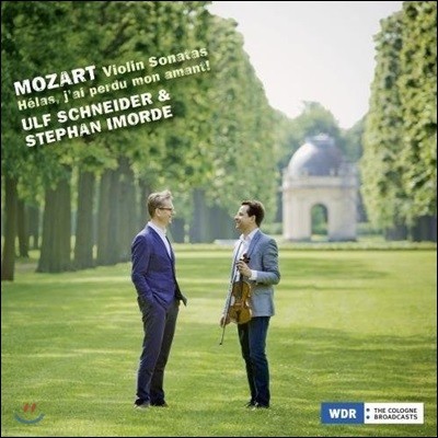 Ulf Schneider / Stephan Imorde 모차르트: 바이올린 소나타집 - 울프 슈나이더, 슈테판 이모르데 (Mozart: Violin Sonatas, 'Helas, J'ai Perdu Mon Amant!' Variations)