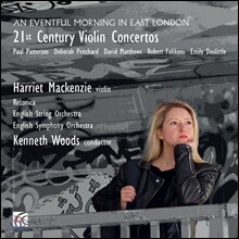 Harriet Mackenzie 21세기 바이올린 협주곡 - 둘리틀 / 데이빗 매튜스 / 폴 패터슨 (21st Century Violin Concertos - Paul Patterson / Emily Doolittle / David Matthews) 해리엣 맥켄지, 케네스 우즈
