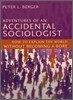 Adventures of an Accidental Sociologist: How to Explain the World Without Becoming a Bore