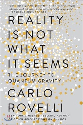 Reality Is Not What It Seems: The Journey to Quantum Gravity