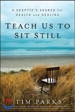 Teach Us to Sit Still