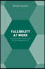 Fallibility at Work: Rethinking Excellence and Error in Organizations