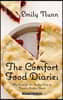 The Comfort Food Diaries: My Quest for the Perfect Dish to Mend a Broken Heart