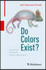 Do Colors Exist?: And Other Profound Physics Questions